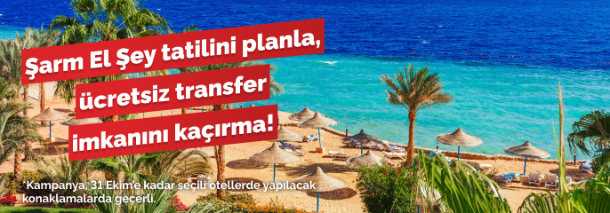 Şarm El Şeyh Otellerinde Ücretsiz Transfer İmkanı!