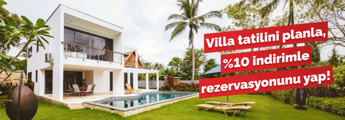 Villa Tatilinde %10 İndirim!