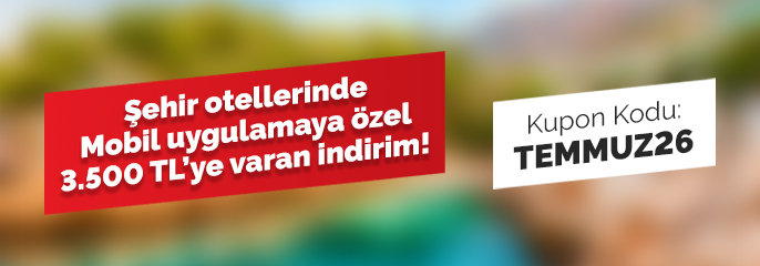 Şehir otellerinde geçerli 3.500 TL’ye varan indirim!