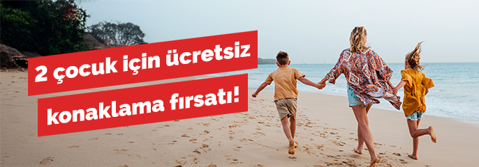 2 Çocuk İçin Ücretsiz!