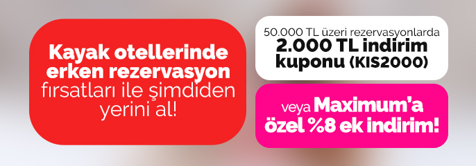Kayak Otellerinde Erken Rezervasyon Fırsatları!