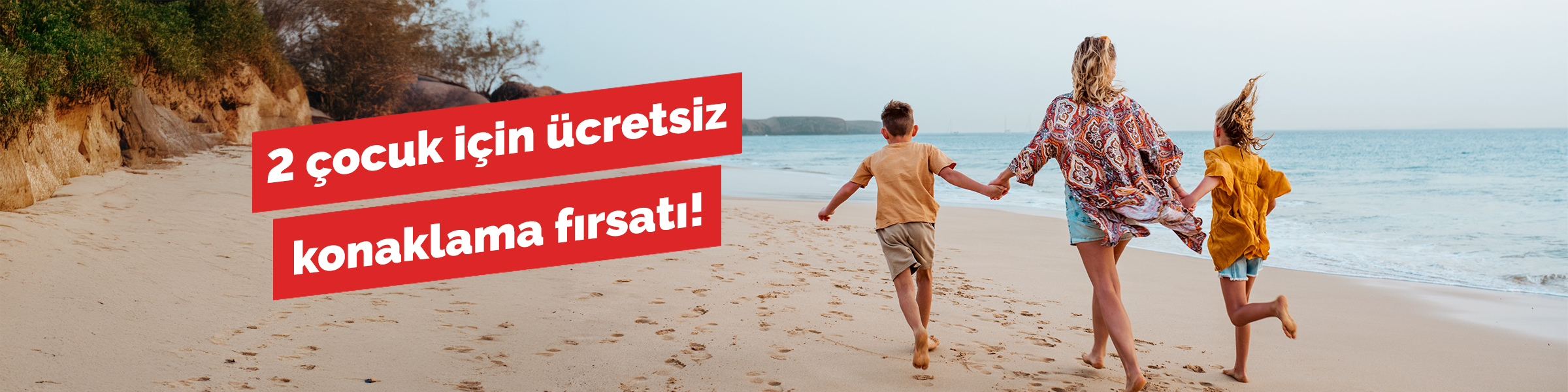 2 Çocuk İçin Ücretsiz!