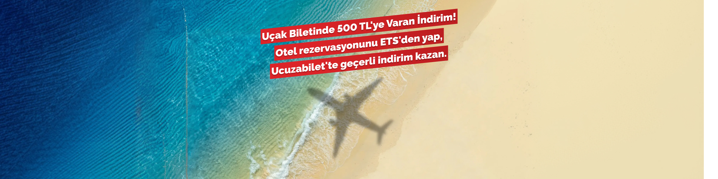 ETS’den Otel Rezervasyonu Yapana Ucuzabilet’ten Alacağı Uçak Biletinde 500 TL’ye Varan İndirim!