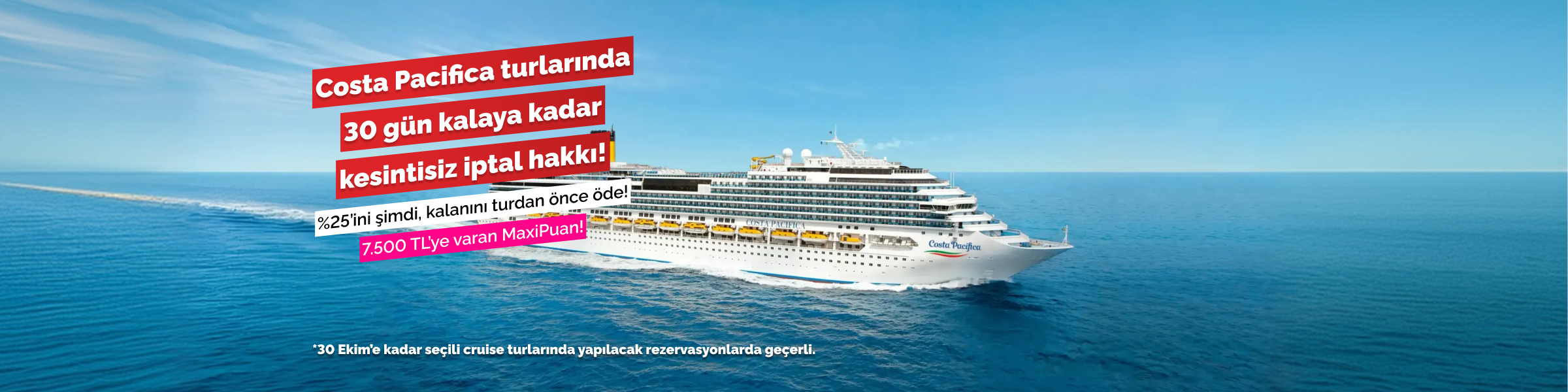 Seçili Costa Pacifica Turlarında 30 Gün Kalaya Kadar Kesintisiz İptal Hakkı!