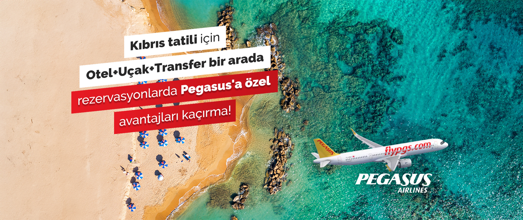 Otel+Uçak+Transfer Bir Arada Rezervasyonlarda Pegasus'a Özel Avantajlar