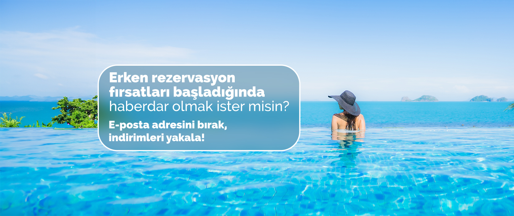 Erken Rezervasyon Fırsatlarından Haberdar Olmak İçin E-Postanızı Bırakın!