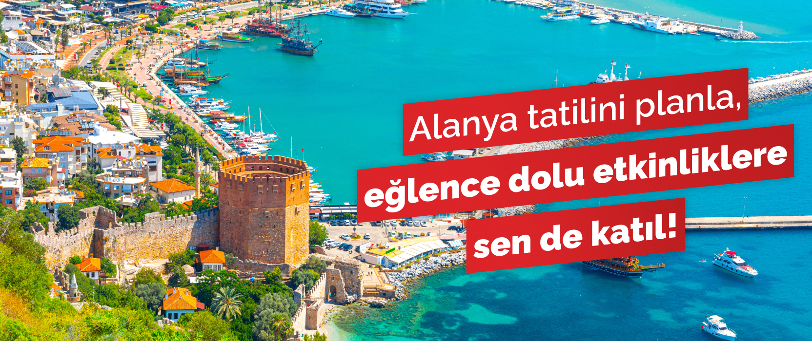 Yıl boyu sürecek etkinliklerle Alanya’da harika bir deneyim yaşamaya ne dersin?
