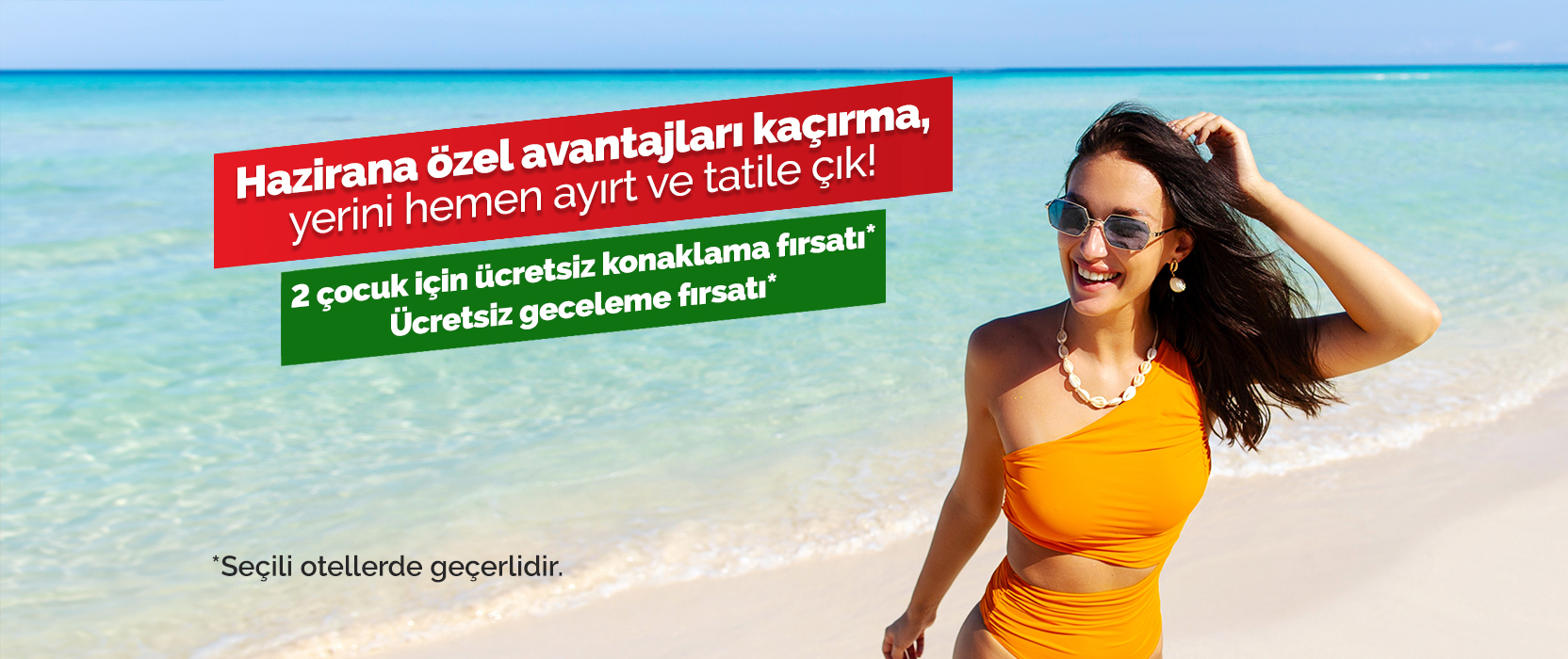 Hazirana özel avantajları kaçırma, otelini seç ve tatile başla!