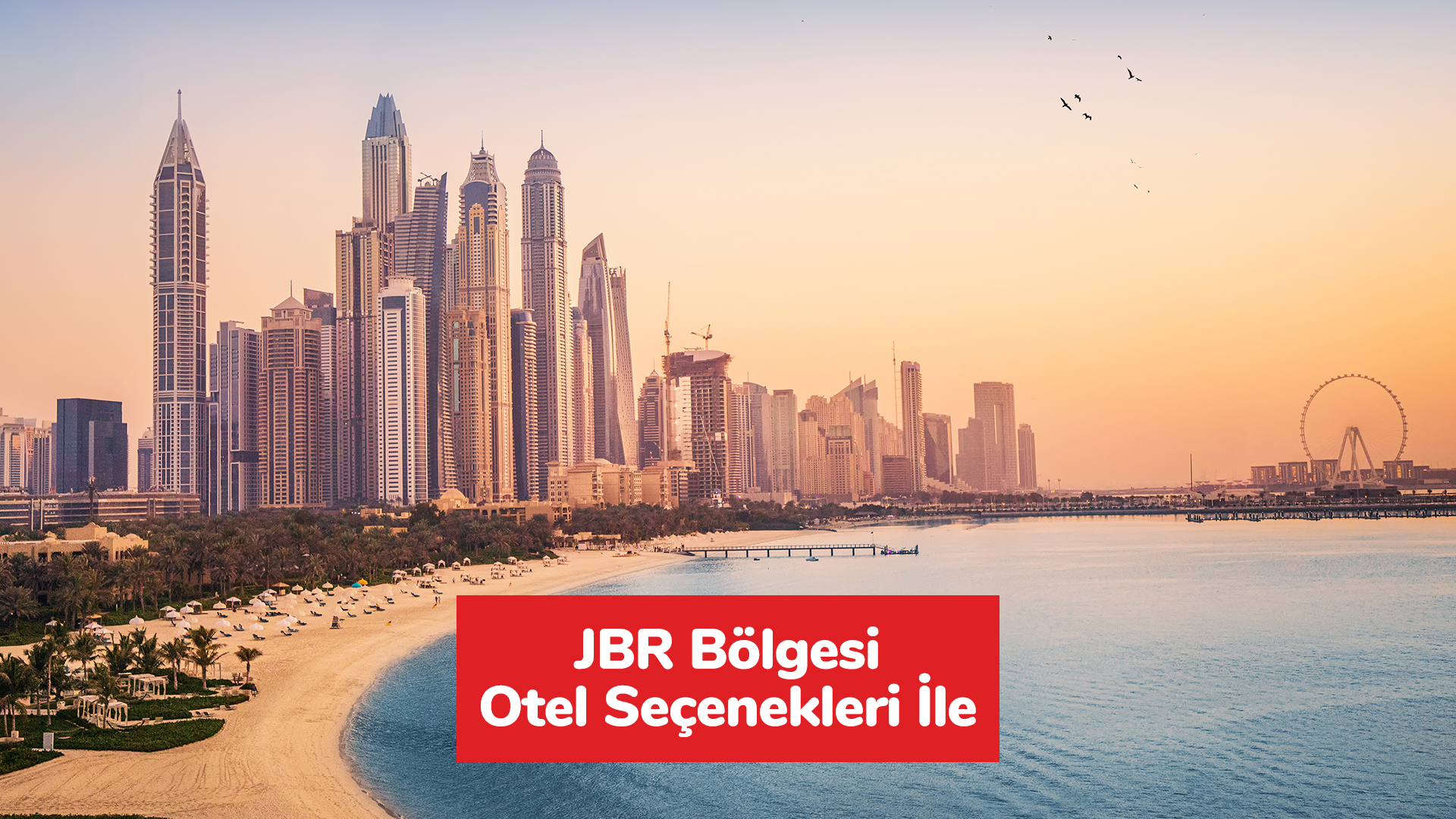 Fly Dubai Hava Yolları ile Dubai 4 Gece 5 Gün